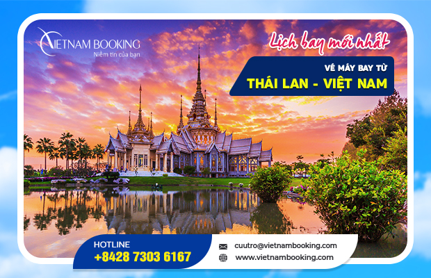 Vé máy bay từ Thái Lan về Việt Nam| Ưu đãi vé thương mại giá rẻ nhất