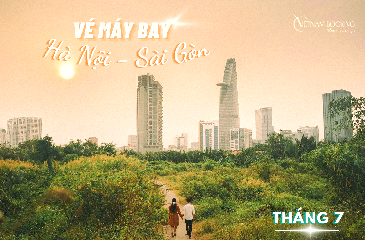 Vé máy bay từ Hà Nội đi Sài Gòn tháng 7